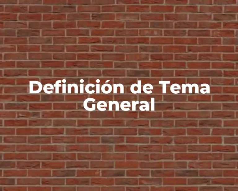Definición de Tema General