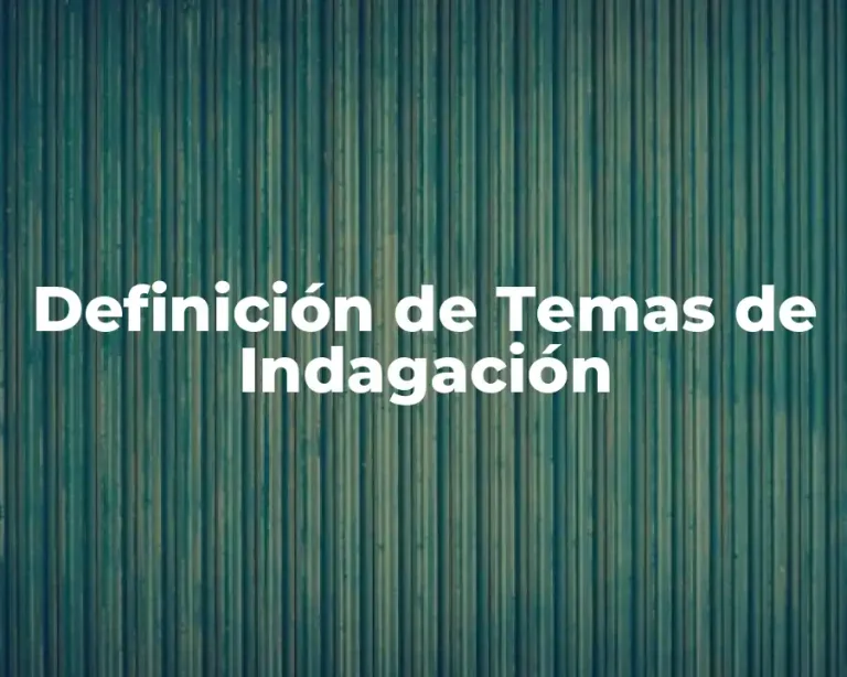 Definición de Temas de Indagación