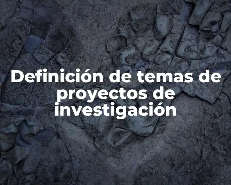 Definición de temas de proyectos de investigación