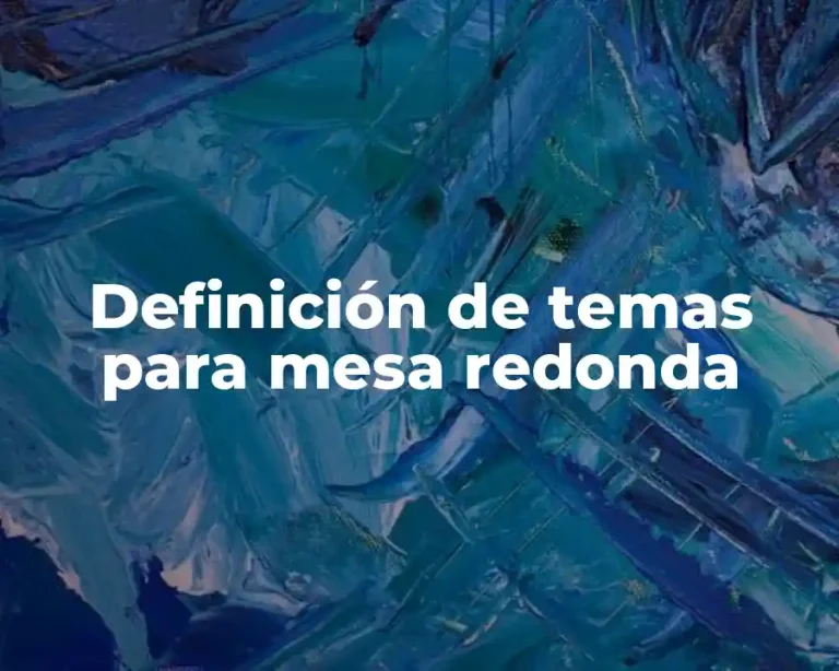 Definición de temas para mesa redonda