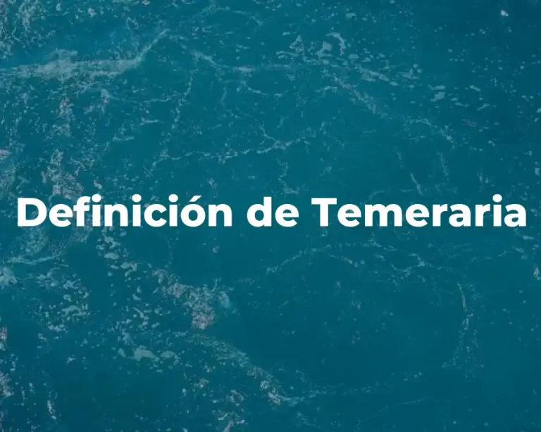 Definición de Temeraria
