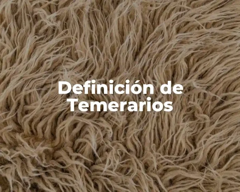 Definición de Temerarios