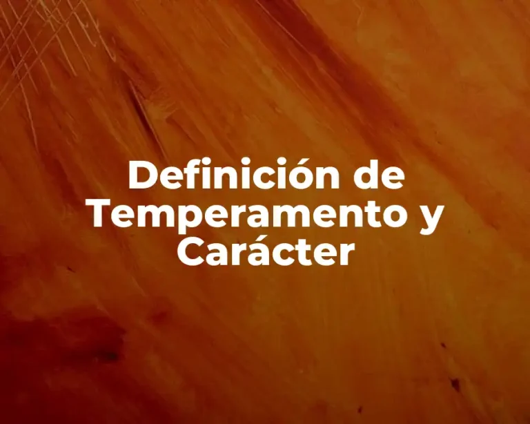 Definición de Temperamento y Carácter