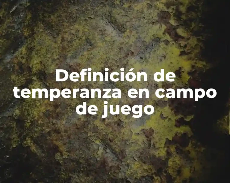Definición de temperanza en campo de juego