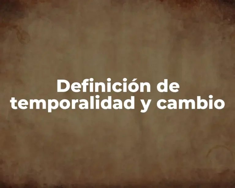 Definición de temporalidad y cambio