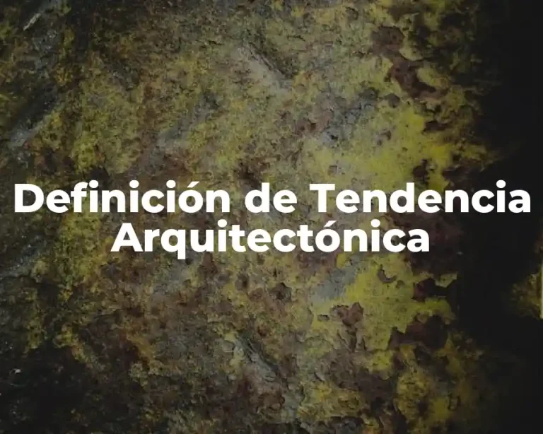 Definición de Tendencia Arquitectónica