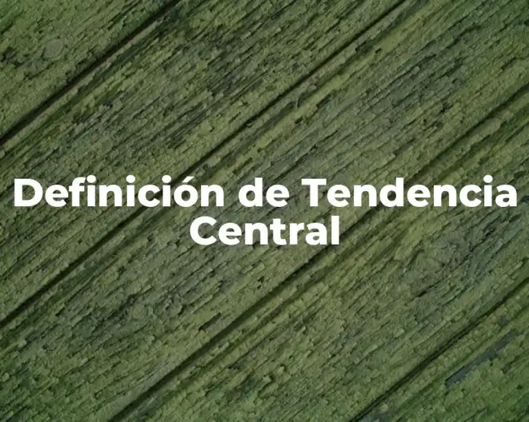 Definición de Tendencia Central