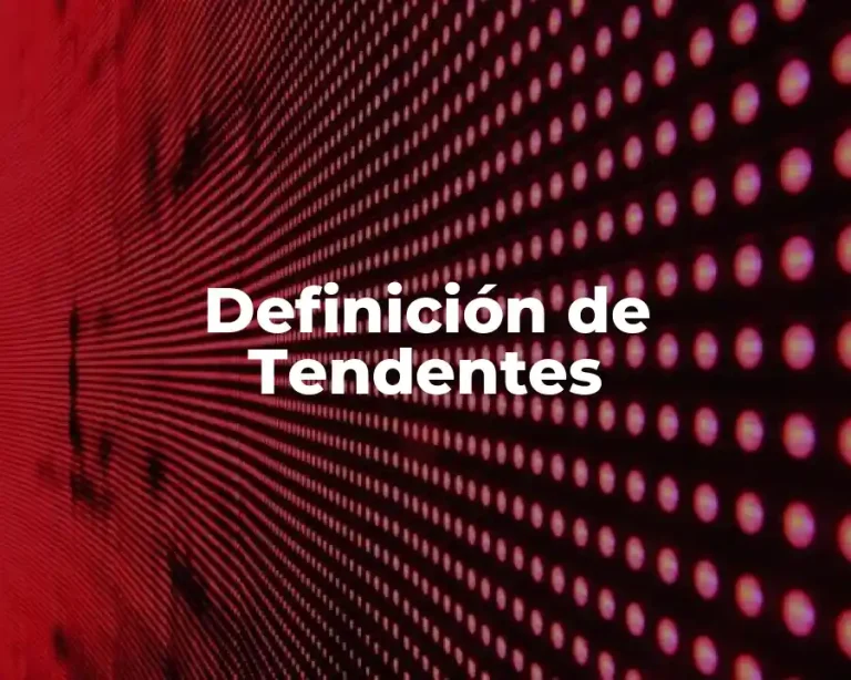 Definición de Tendentes