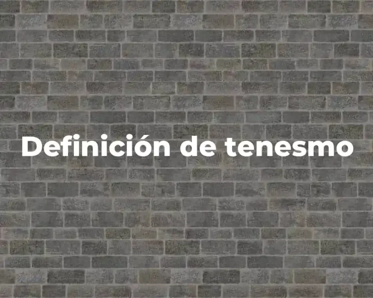 Definición de tenesmo