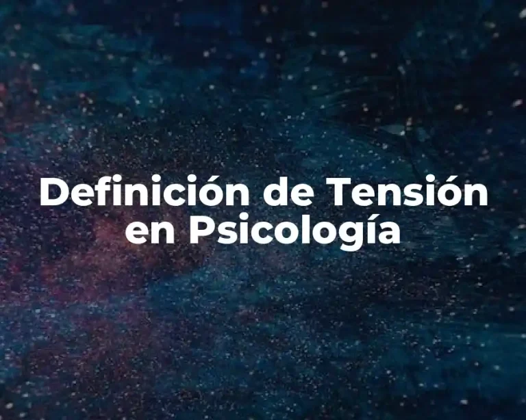 Definición de Tensión en Psicología