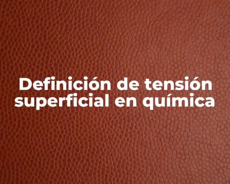 Definición de tensión superficial en química
