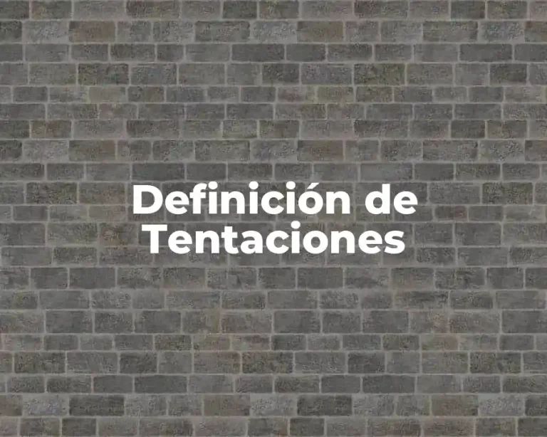 Definición de Tentaciones