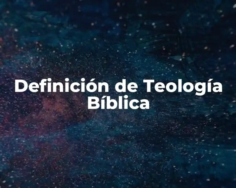 Definición de Teología Bíblica