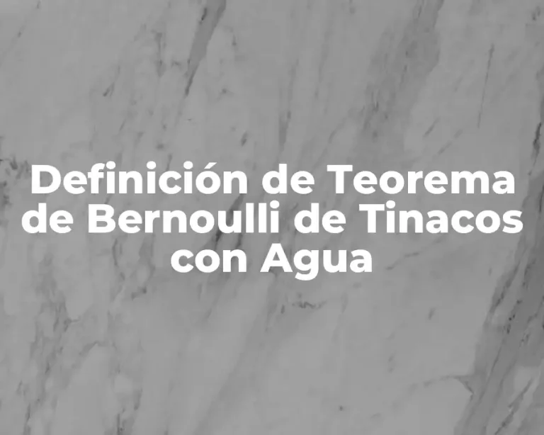 Definición de Teorema de Bernoulli de Tinacos con Agua