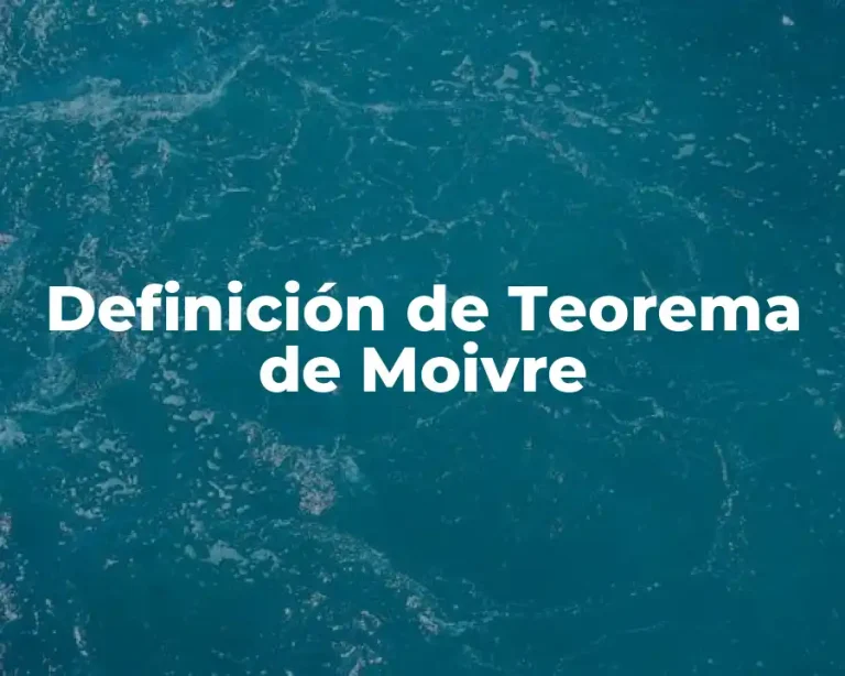 Definición de Teorema de Moivre