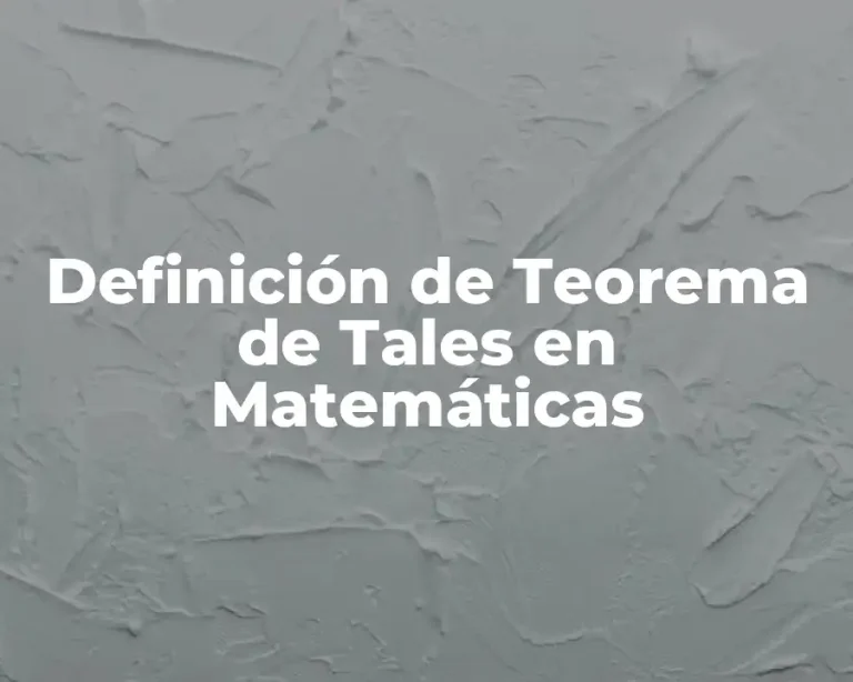 Definición de Teorema de Tales en Matemáticas