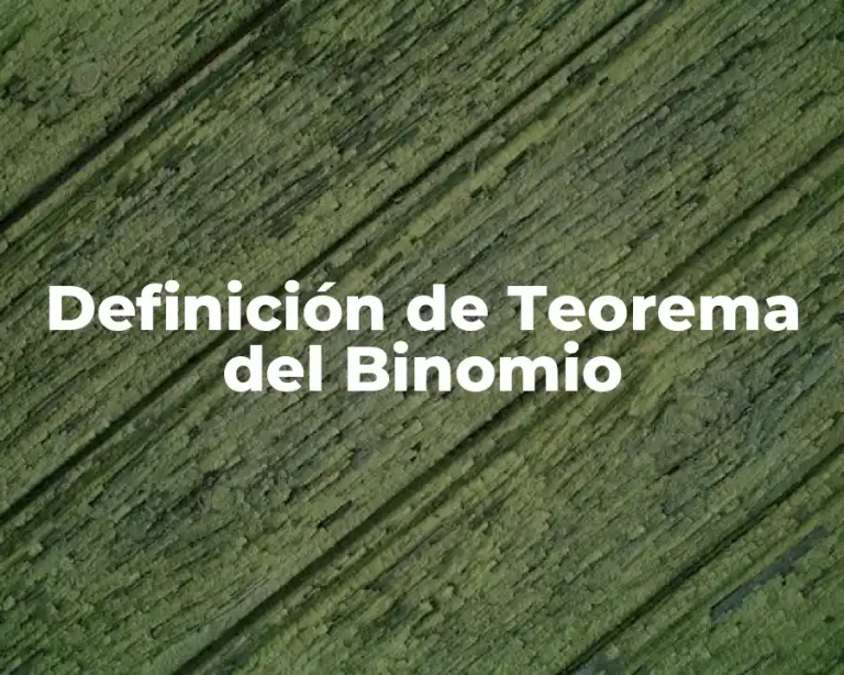 Definición de Teorema del Binomio