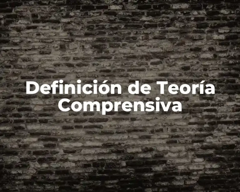Definición de Teoría Comprensiva