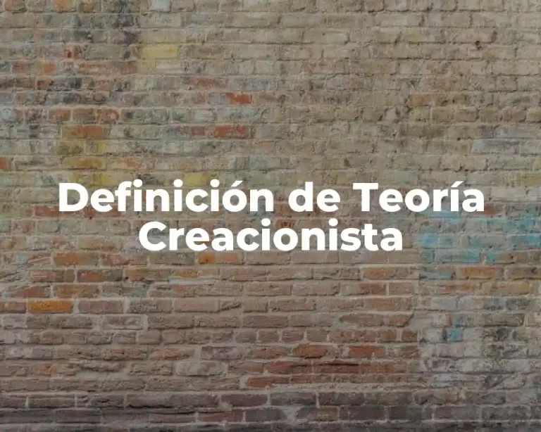 Definición de Teoría Creacionista
