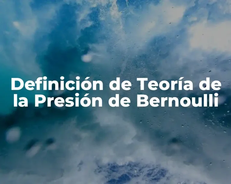 Definición de Teoría de la Presión de Bernoulli