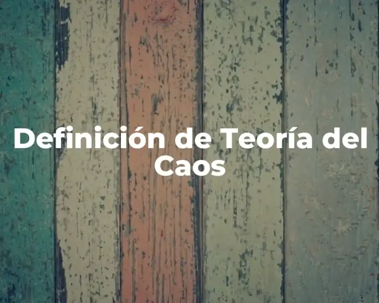Definición de Teoría del Caos
