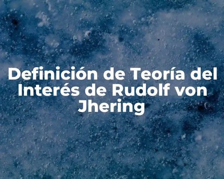 Definición de Teoría del Interés de Rudolf von Jhering
