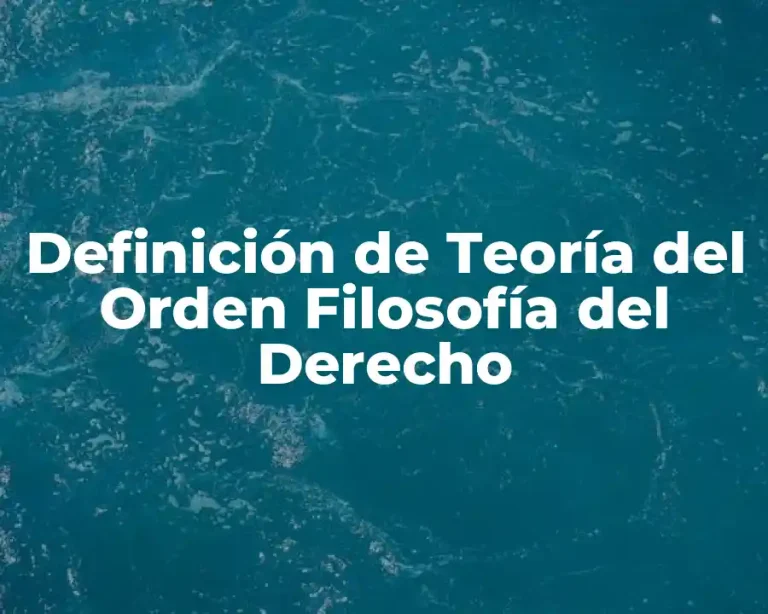 Definición de Teoría del Orden Filosofía del Derecho