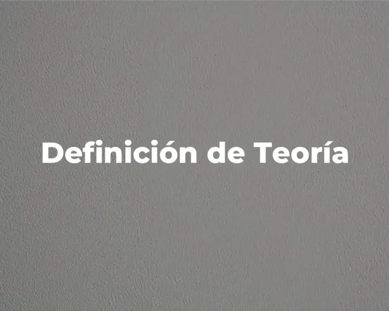 Definición de Teoría