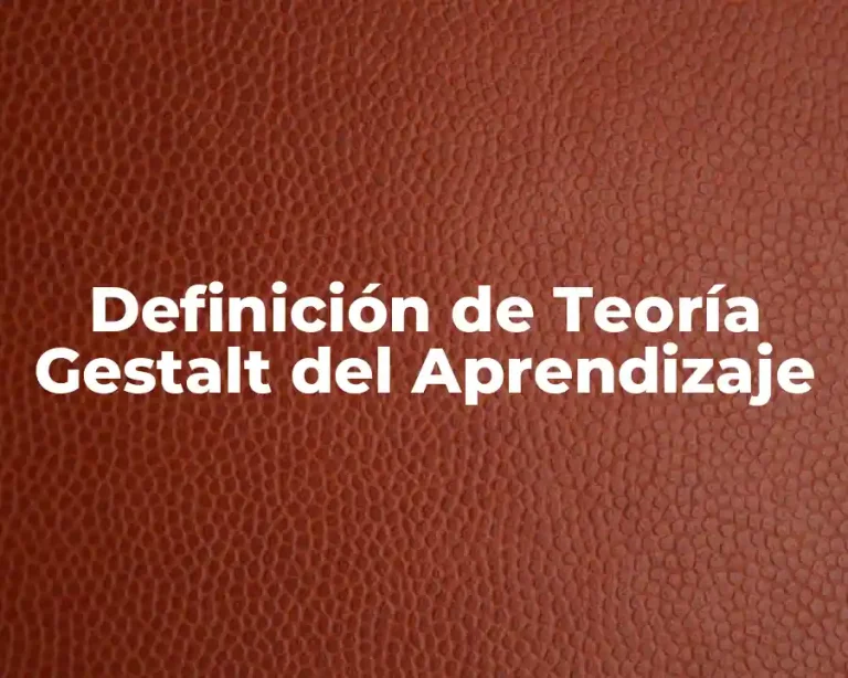 Definición de Teoría Gestalt del Aprendizaje