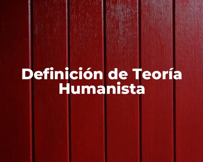 Definición de Teoría Humanista