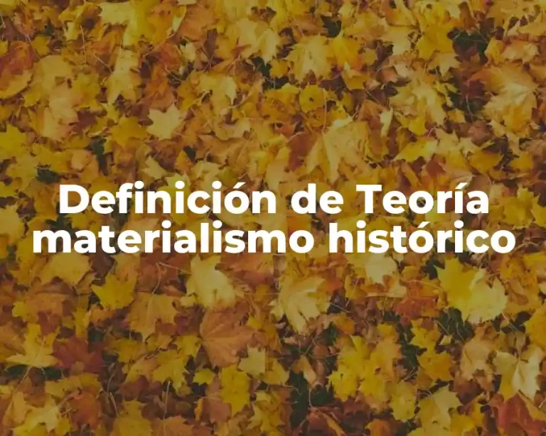 Definición de Teoría materialismo histórico