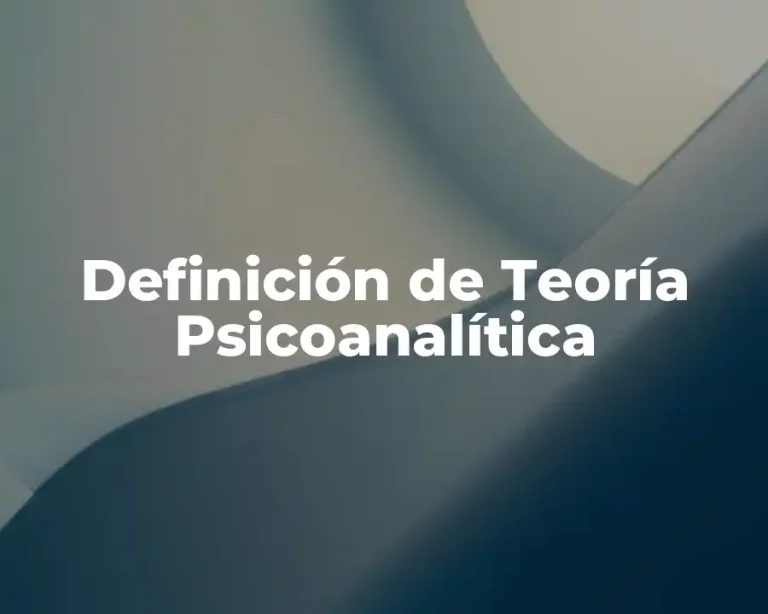 Definición de Teoría Psicoanalítica