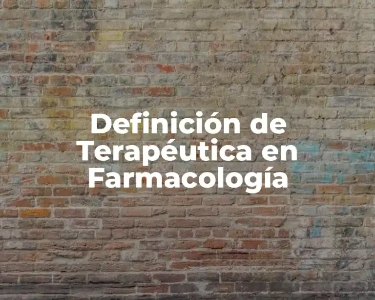 Definición de Terapéutica en Farmacología