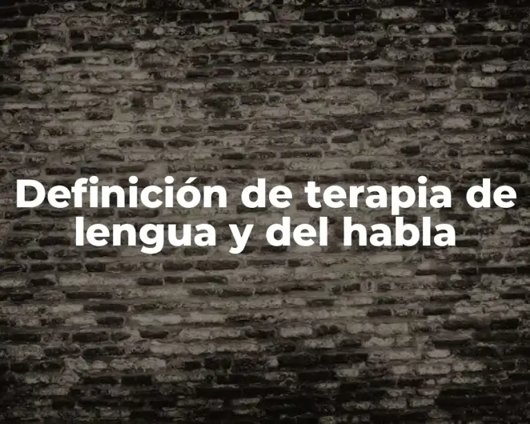 Definición de terapia de lengua y del habla