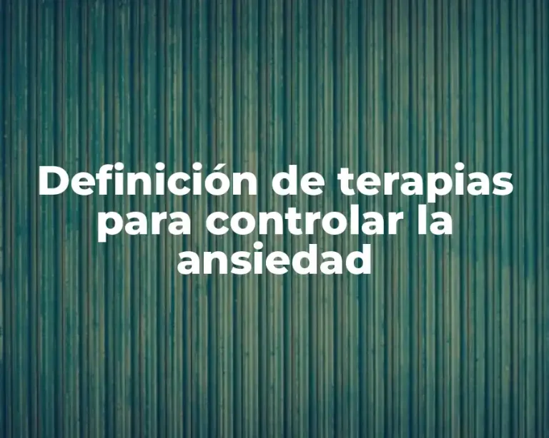 Definición de terapias para controlar la ansiedad
