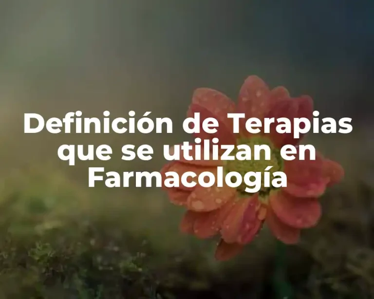 Definición de Terapias que se utilizan en Farmacología