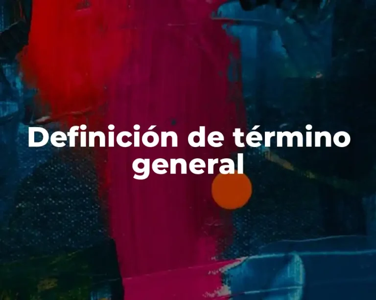 Definición de término general