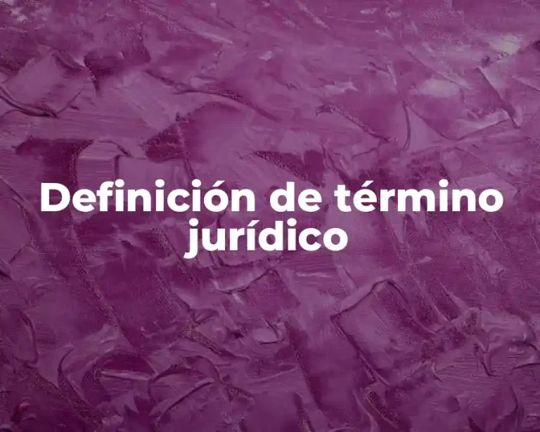 Definición de término jurídico