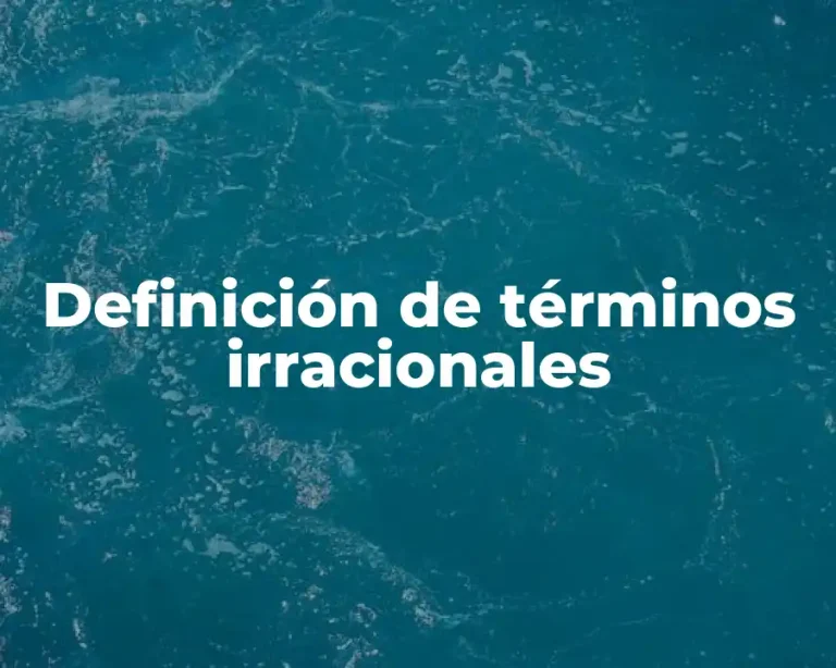 Definición de términos irracionales