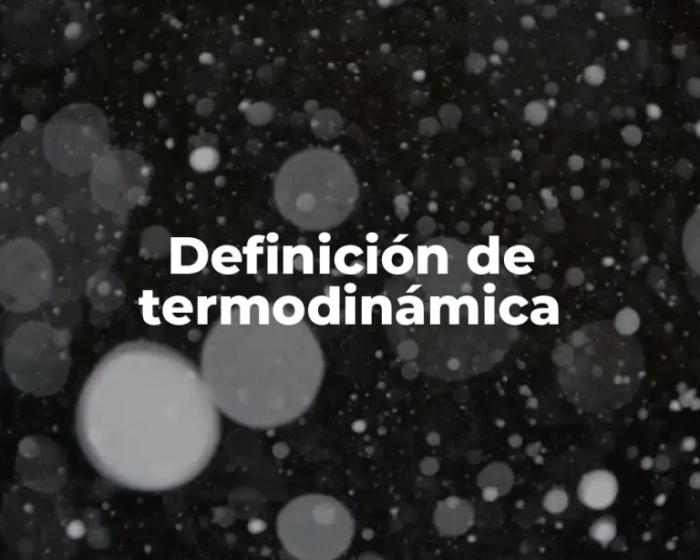 Definición de termodinámica