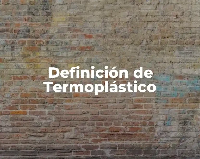 Definición de Termoplástico