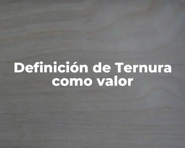 Definición de Ternura como valor