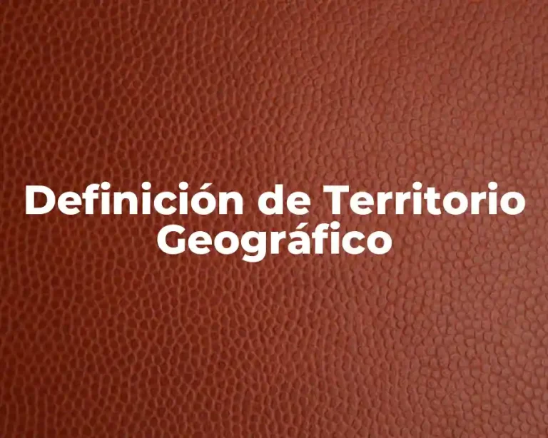 Definición de Territorio Geográfico