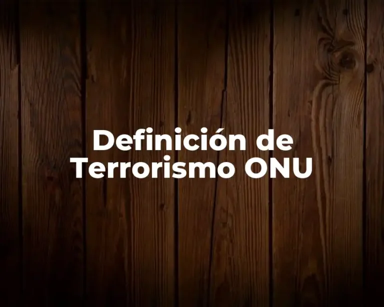 Definición de Terrorismo ONU