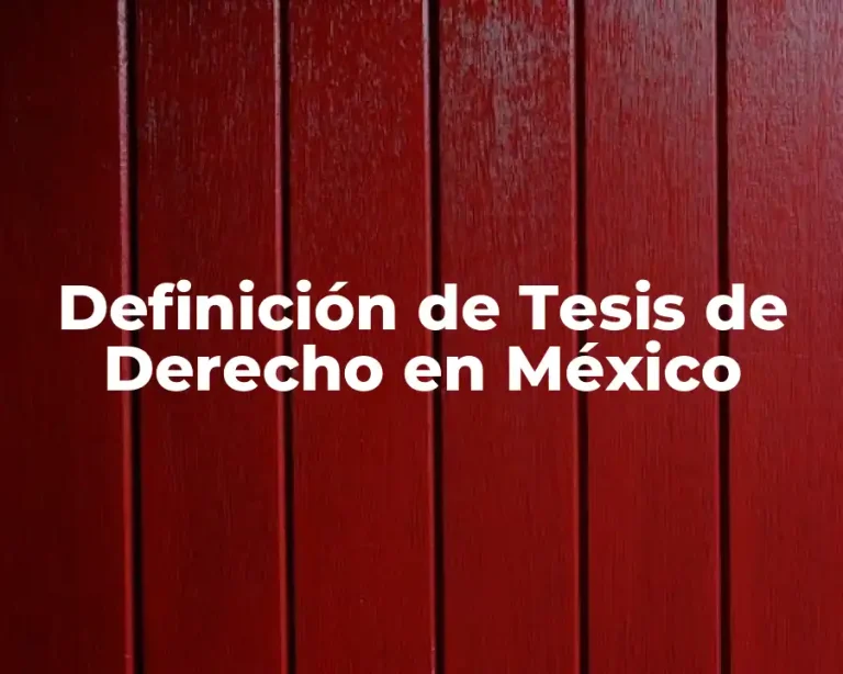 Definición de Tesis de Derecho en México