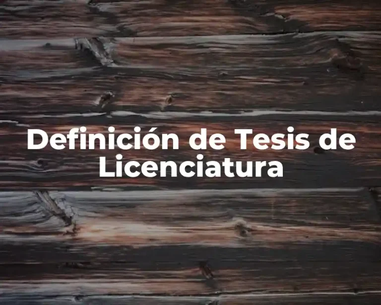 Definición de Tesis de Licenciatura