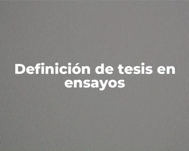 Definición de tesis en ensayos