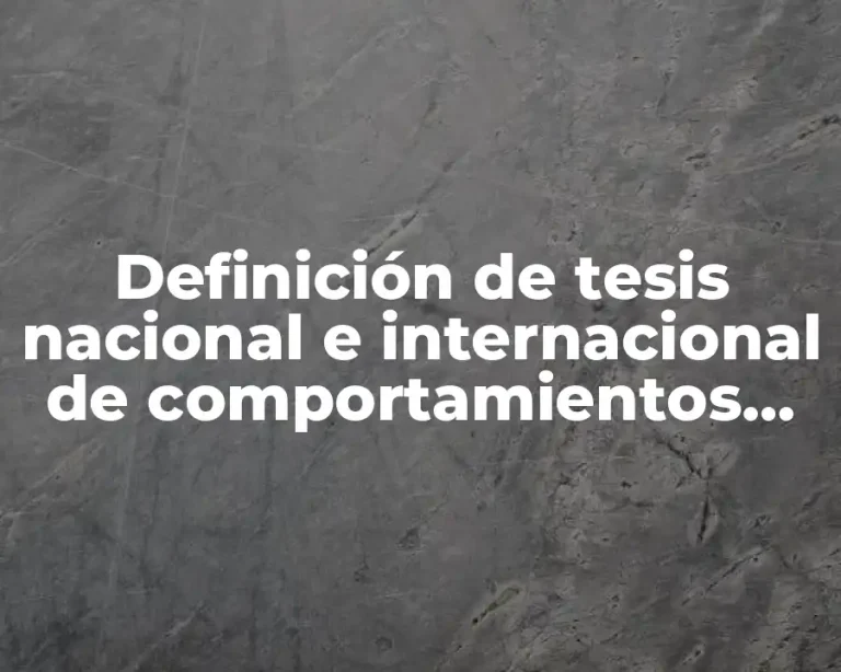 Definición de tesis nacional e internacional de comportamientos del consumidor