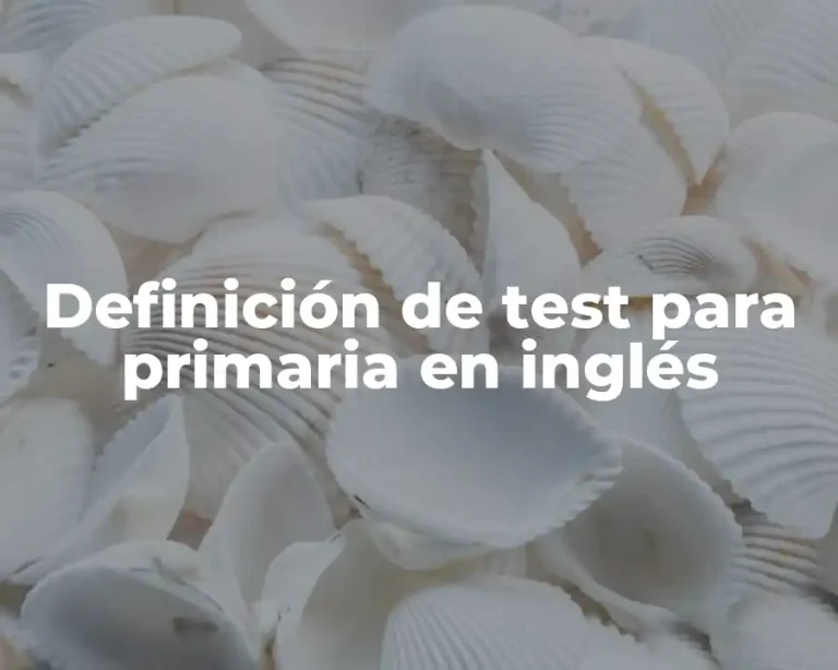 Definición de test para primaria en inglés