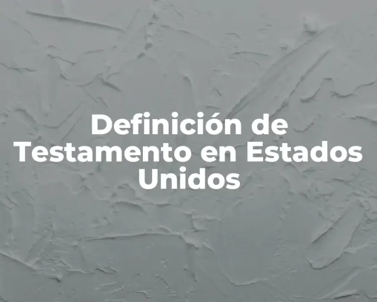 Definición de Testamento en Estados Unidos